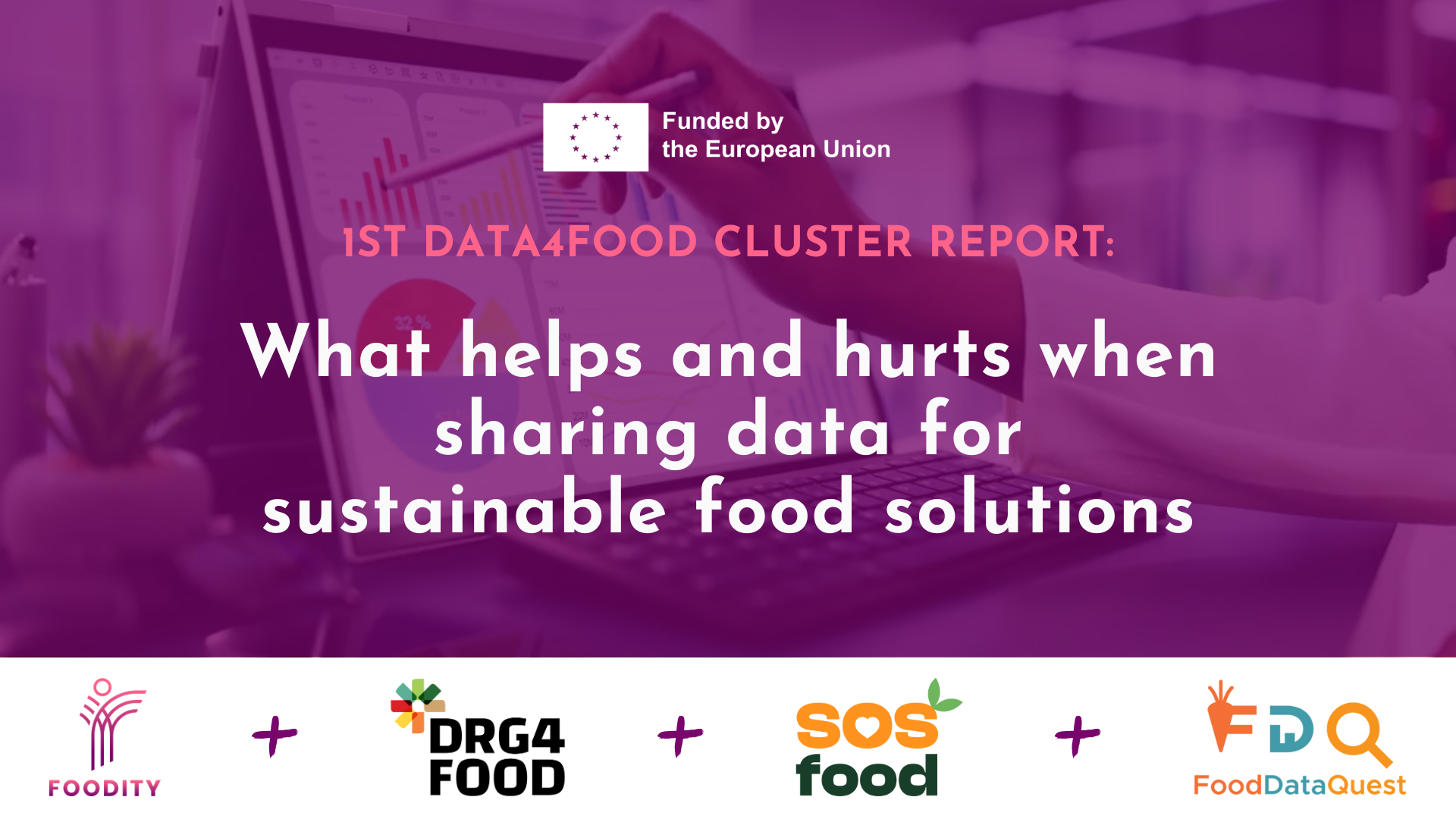 Data4Food Cluster Report_What helps and hurts when sharing data for sustainable food solutions